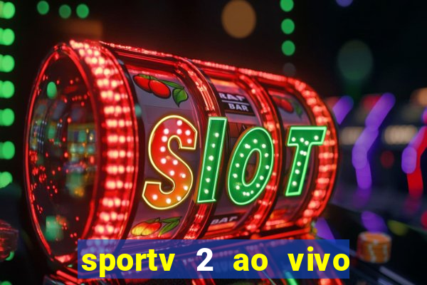 sportv 2 ao vivo mega canal